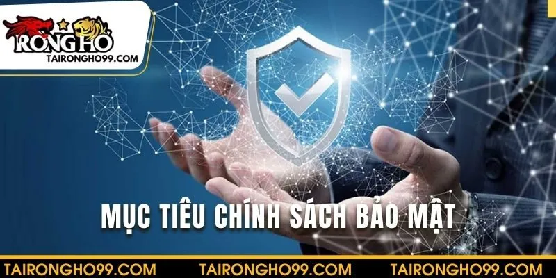 Tìm hiểu mục đích của chính sách bảo mật tại nền tảng