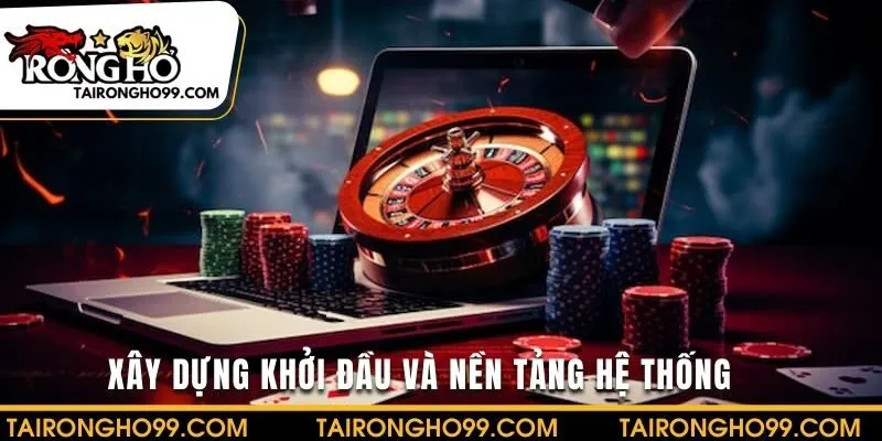 Quá trình xây dựng nhà cái vững mạnh yêu cầu nền tảng tốt