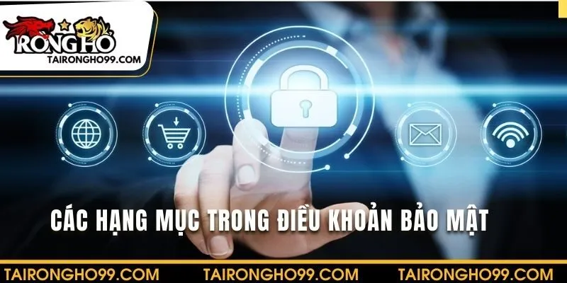 Tìm hiểu các hạng mục trong chính sách bảo mật