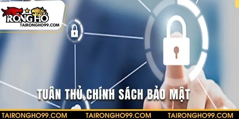 Tuân thủ các chính sách bảo mật tại nền tảng của người chơi