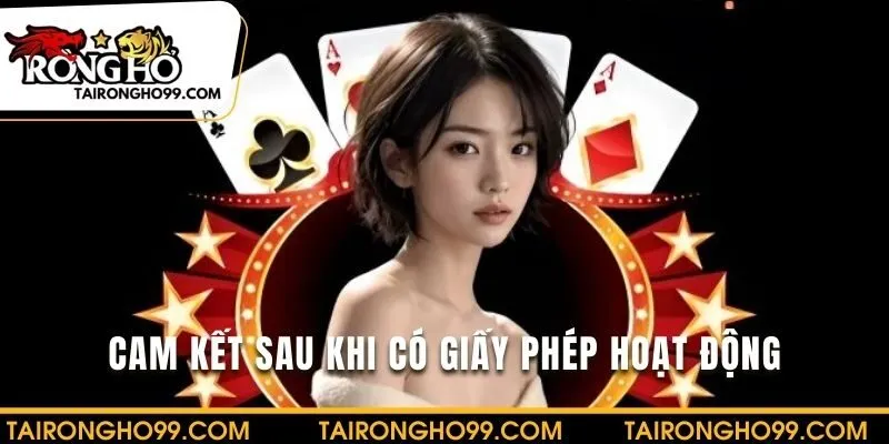 Cam kết về chất lượng sau khi nhà cái có giấy phép hoạt động