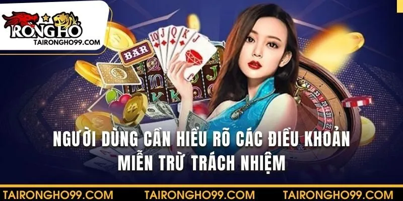 Lý do người dùng cần hiểu rõ các điều khoản miễn trừ